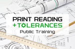 Print Reading and Tolerances Public Training | GD&T Basics